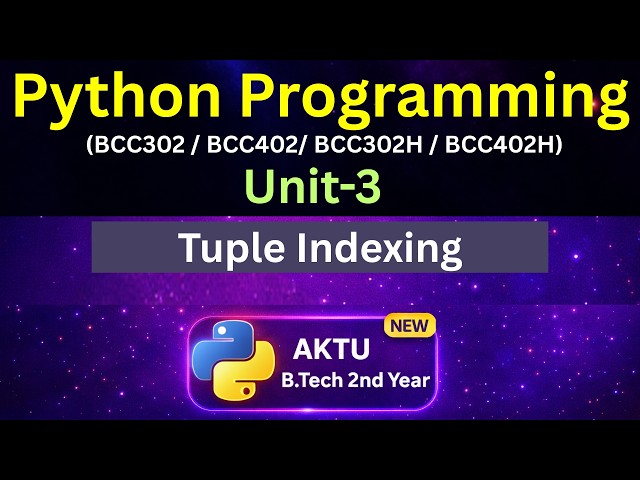 U3L17  Python Tuple Indexing | Access Tuple Elements | AKTU | Unit-3 | BCC302 | BCC402 | Eduglue