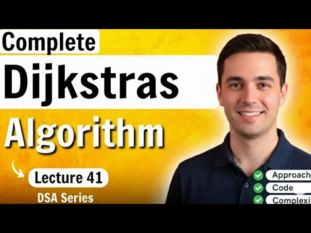 Complete Dijkstra's Algorithm (Shortest Path) - Approach & Complexity