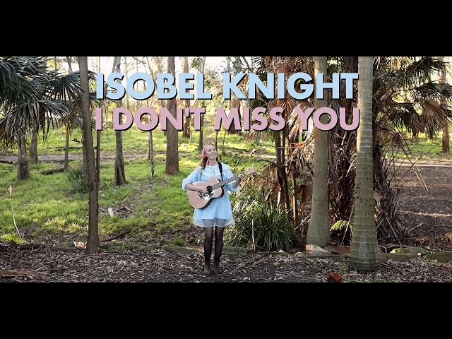 FIELD WORK #73: Isobel Knight - I Don't Miss You