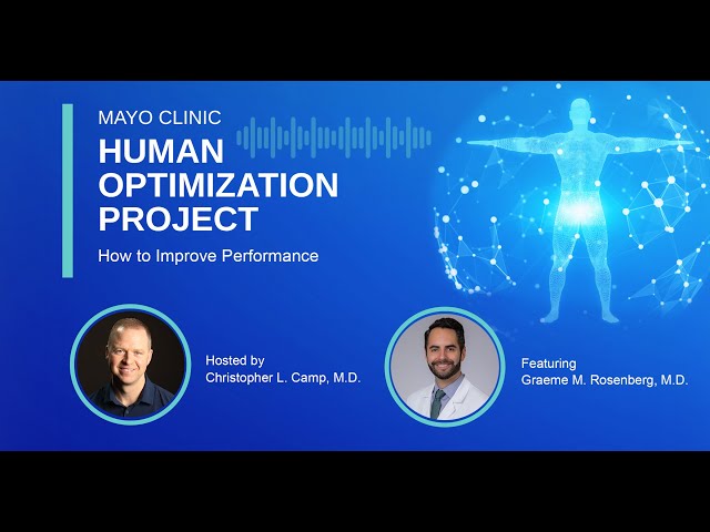 Mayo Clinic Human Optimization Project: How to Improve Performance E45