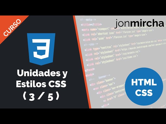Curso HTML & CSS ( 3 / 5 ): Unidades y Estilos CSS - jonmircha