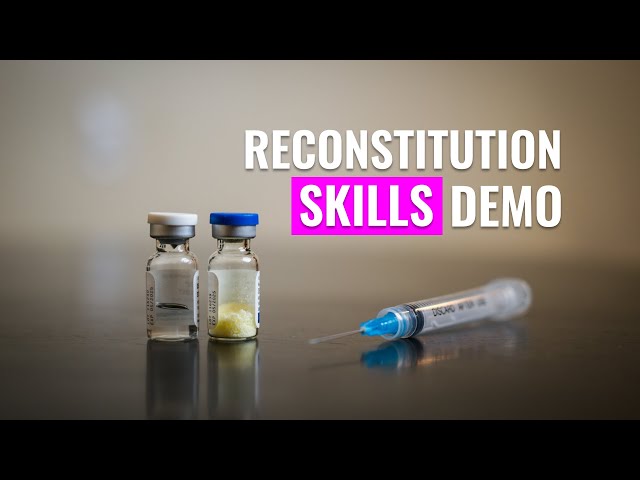 How to Reconstitute powdered medication? Skills Demo