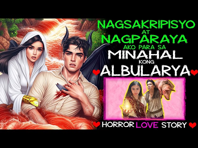 NAGSAKRIPISYO AT NAGPARAYA AKO PARA SA MINAHAL KONG  ALBULARYA | Tagalog Love Story
