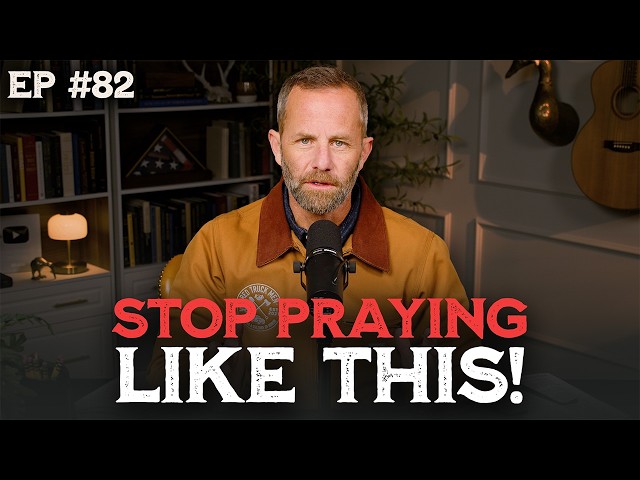Stop Praying Like This! | The Kirk Cameron Show Ep 82
