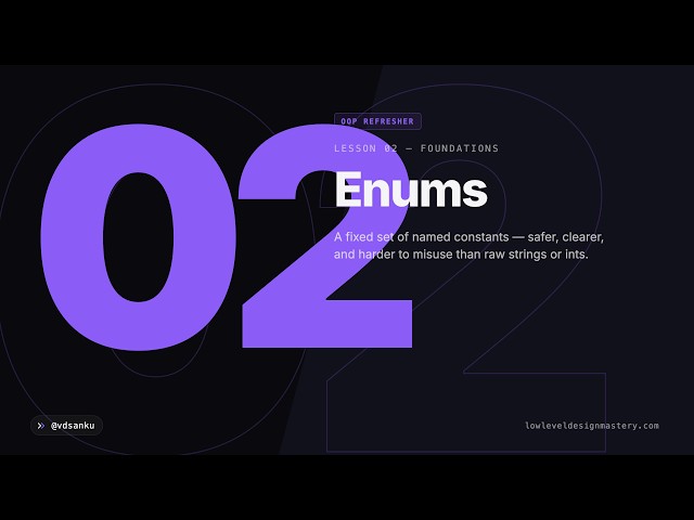 Enums — OOP Refresher #2 | LowLevelDesign Mastery
