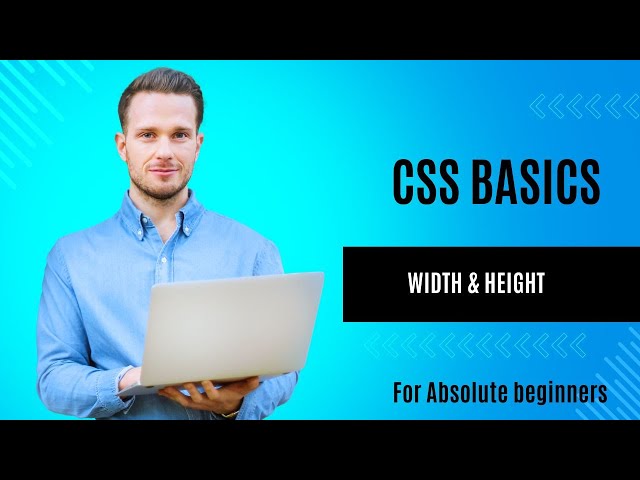 Mastering CSS Width, Height, Min-Width, Max-Width, Min-Height, and Max-Height
