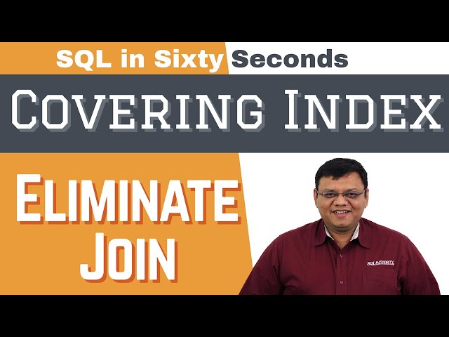 Creating Covering Index to Eliminate Join - SQL in Sixty Seconds 090