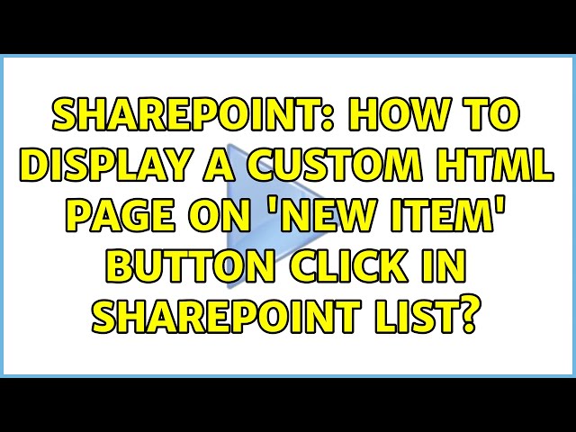 Sharepoint: How to Display a custom html page on 'New Item' button click in SharePoint List?