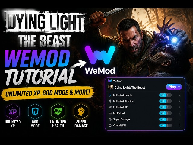 🔥 Dying Light: The Beast WeMod Tutorial | Unlimited XP, God Mode & More (2026)