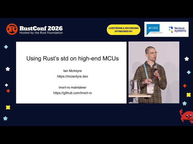 Ian McIntyre: Lightning Talk: "Using the Rust Standard Library on High-End MCUs" | RustConf 2026