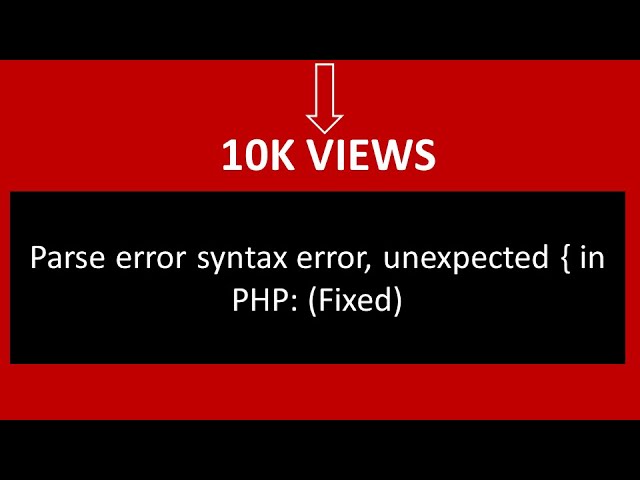 Parse error syntax error, unexpected { in PHP: (Fixed)