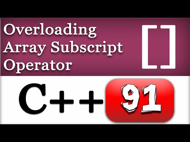 Overloading Special [ ]  C++ Array Subscript Operator | Cpp Video Tutorial