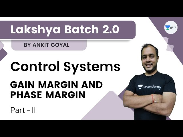 Lakshya Batch 2.0 - Control Systems | Gain Margin and Phase Margin Part - 2 | GATE | Ankit Goyal