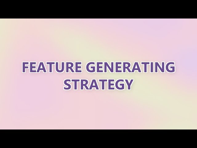 feature generating strategy