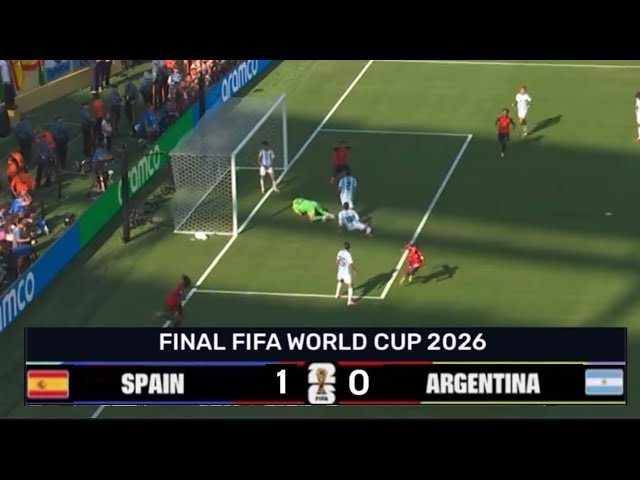 SPAIN 1-0 ARGENTINA | FIFA WORLD CUP 2026 FINAL | FULL LIVE