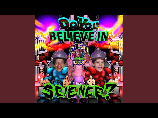 Do You Believe In Science?