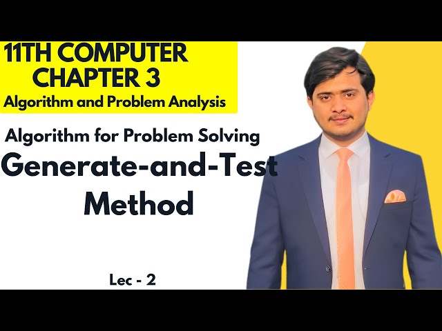 Generate and Test Method | Algorithm for Problem Solving | 11th Computer Ch 3 Lec 2