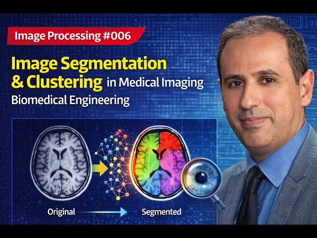 Image Processing #006 - Image Segmentation & Clustering in Medical Imaging | Biomedical Engineering