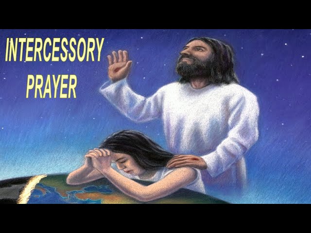 A Biblical Explanation Of Intercessory Prayer