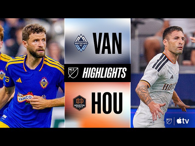 Vancouver Whitecaps FC vs. Houston Dynamo FC | Full Match Highlights | TOP OF THE WEST BATTLE!