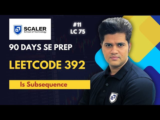Leetcode 392 | Is Subsequence | 11th from LC 75 | 90 days SE prep
