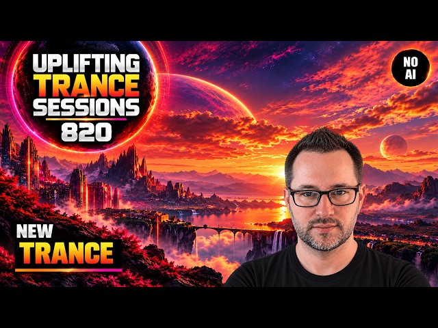 Uplifting Trance Sessions EP. 820 with DJ Phalanx | Ferry Corsten, John O'Callaghan, Darren Porter