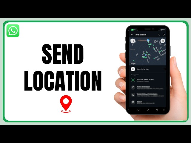 Share Your Location on WhatsApp: Android & iPhone Tutorial