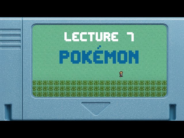 CS50 2D - Lecture 7 - Pokémon