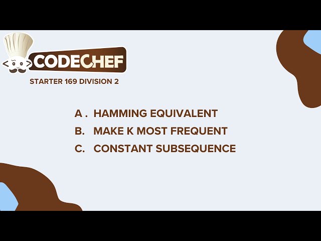 CODECHEF STARTER 169 DIV(2) PROBLEM A,B,C SOLUTION WITH EXPLAINATION