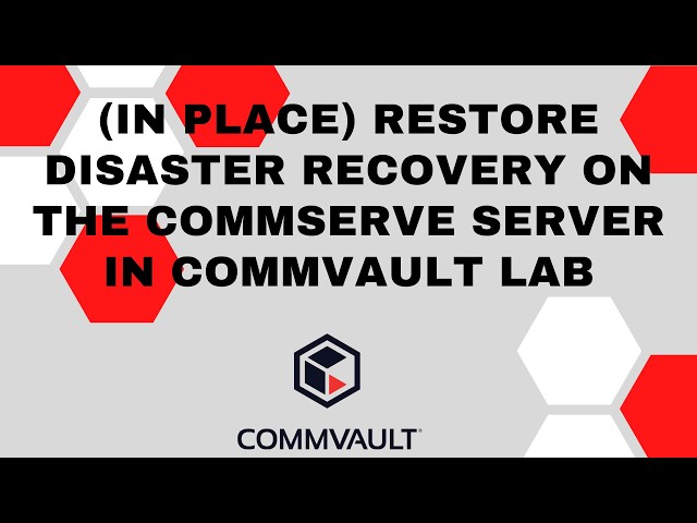 (in place) restore Disaster Recovery on the Commserve server in Commvault lab
