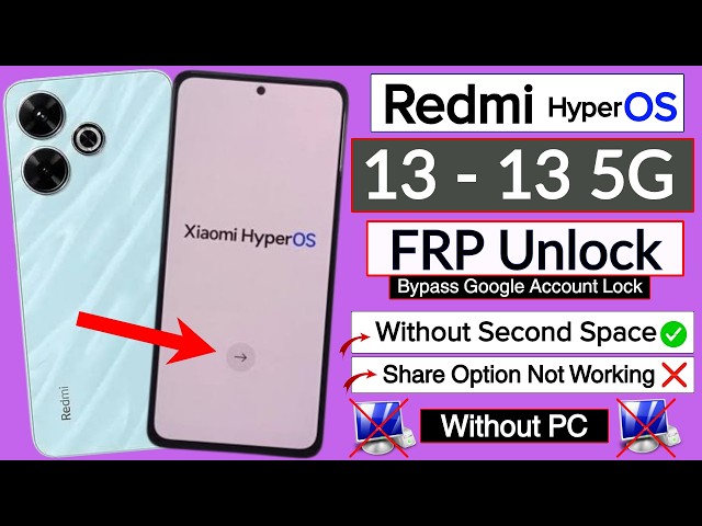 Xiaomi Redmi 13 HyperOs | 13 5G Frp Bypass/Unlock Android 14,15 Without Second Space & Without PC