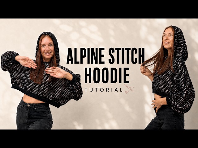 Alpine Stitch Hoodie | Easy Crochet Tutorial Step by Step