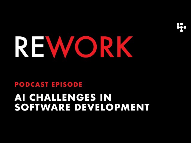 AI Challenges in Software Development – REWORK