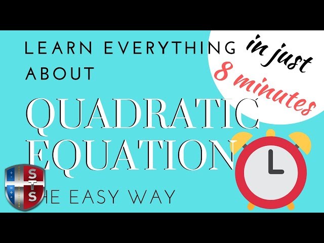Learn everything about quadratic equations in just 8 minutes.