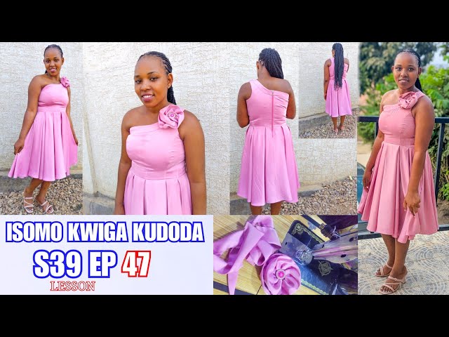 ISOMO KWIGA KUDODA S39 Ep47 iga gukata noguteranya neza ikanzu y ikirori ifite moderi😱LESSON dress