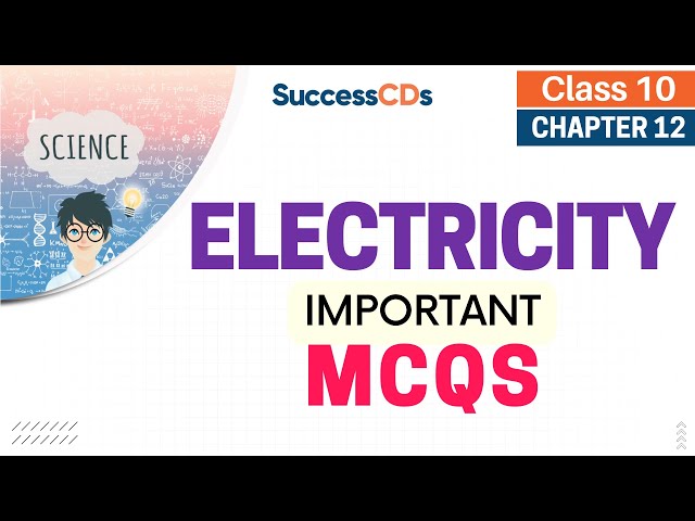 Electricity MCQs Class 10 Science Chapter 12|  IMPORTANT MCQs of Electricity, CBSE Class 10
