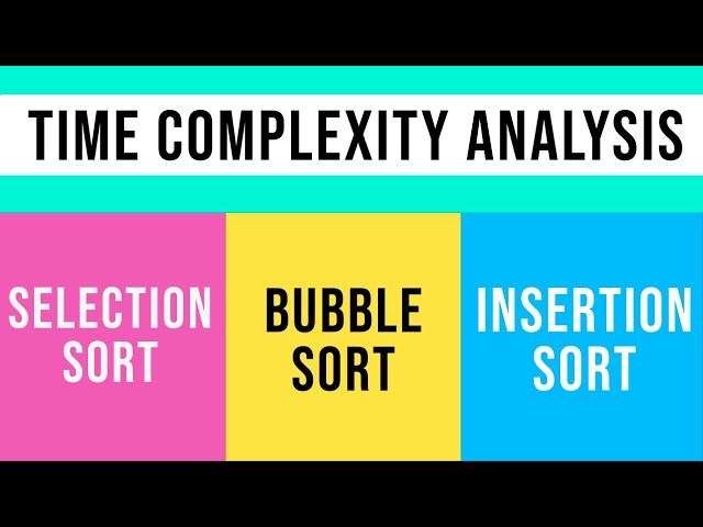 Time Complexity Analysis of Insertion Sort, Selection Sort and Bubble Sort Algorithm #5