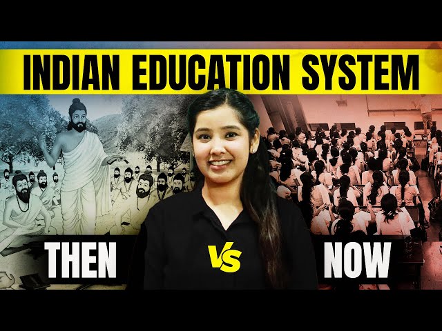 Evolution of Indian Education System | Traditional v Modern Education
