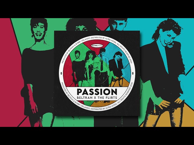 Beltran & The Flirts - Passion (R U Satisfied)