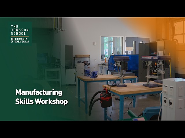 Mechanical Engineering Students Build Real Skills | UT Dallas Manufacturing Workshop