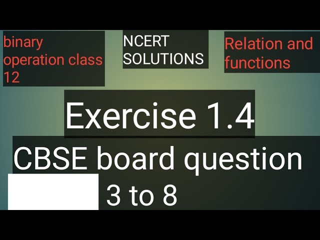 Questions 3 to 8 exercise 1.4 binary operation class 12 ncert mathematics relation and function 