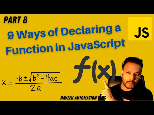 #8 - Top 9 Ways Of Declaring a Function in JavaScript