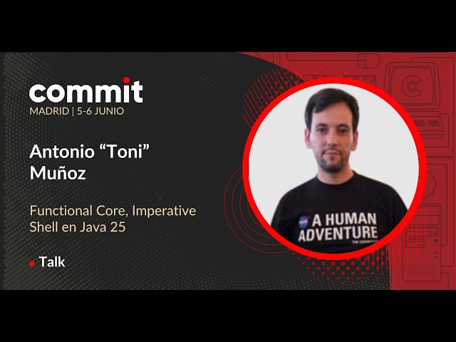 Toni Muñoz - Functional Core, Imperative Shell en Java 25