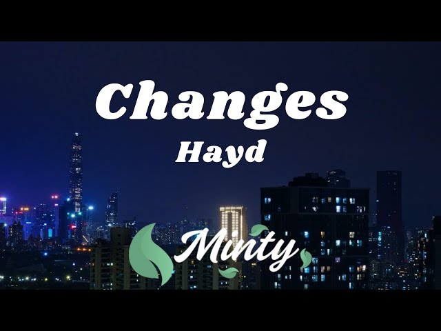 Hayd - Changes