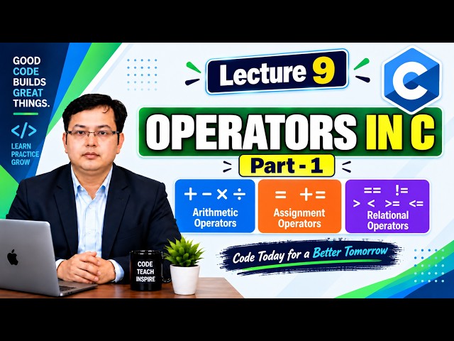 C Programming for Beginners | Operators in C (arithmetic, assignment, relational op) | Lec 9 Part -1