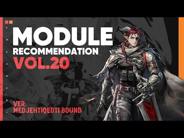 Module Review Update VOL.20 - Medjehtiqedti Bound