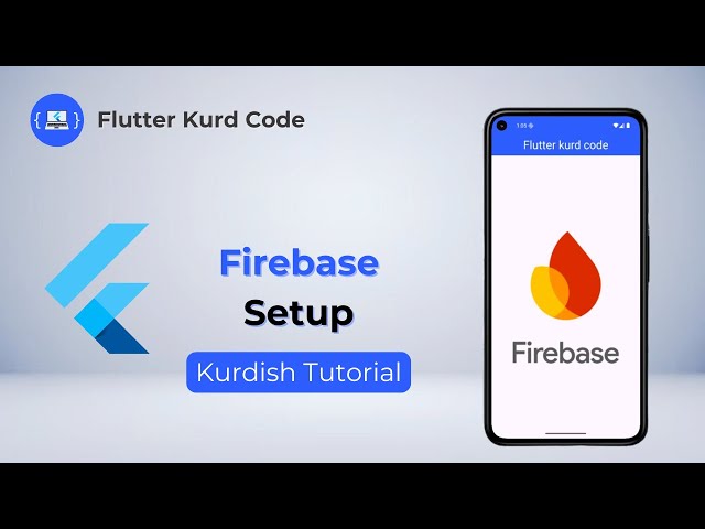 Flutter Firebase Setup🚀🔥 - Kurdish Tutorial | فێرکاری فڵەتەر بە کوردی
