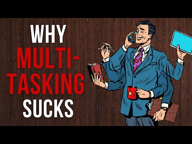 The Multitasking Myth | Why Multitasking is Bad for Your Productivity and Brain
