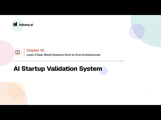 15.3 AI Startup Validation System | Real-World Systems