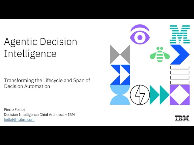 DecisionCAMP 2026. Pierre Feillet (IBM, France). Agentic Decision Intelligence